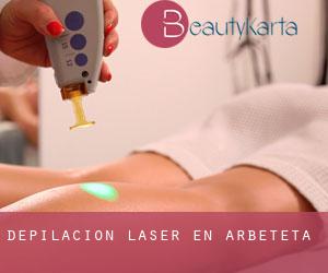 Depilación laser en Arbeteta